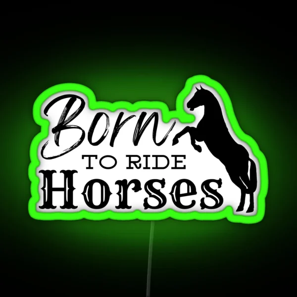 Born To Ride Horses RGB Neon Sign