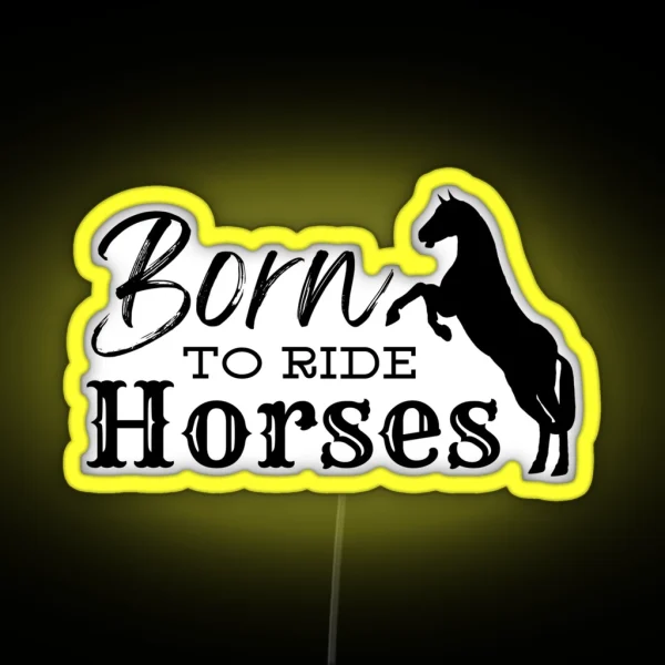 Born To Ride Horses RGB Neon Sign
