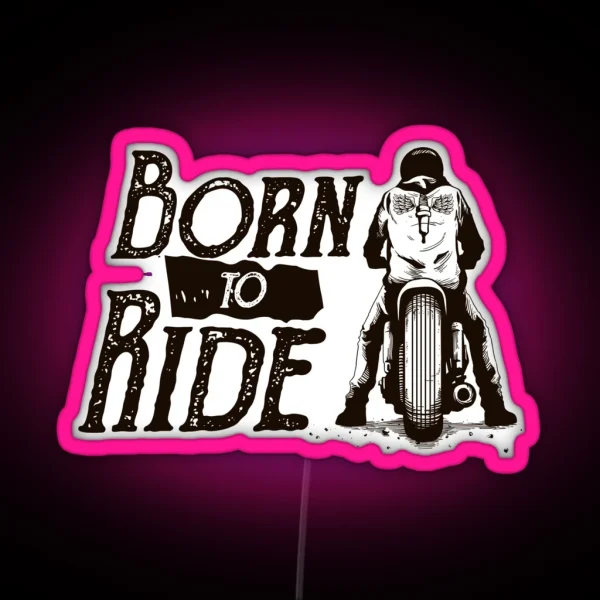 Born To Ride Motorcycles RGB Neon Sign