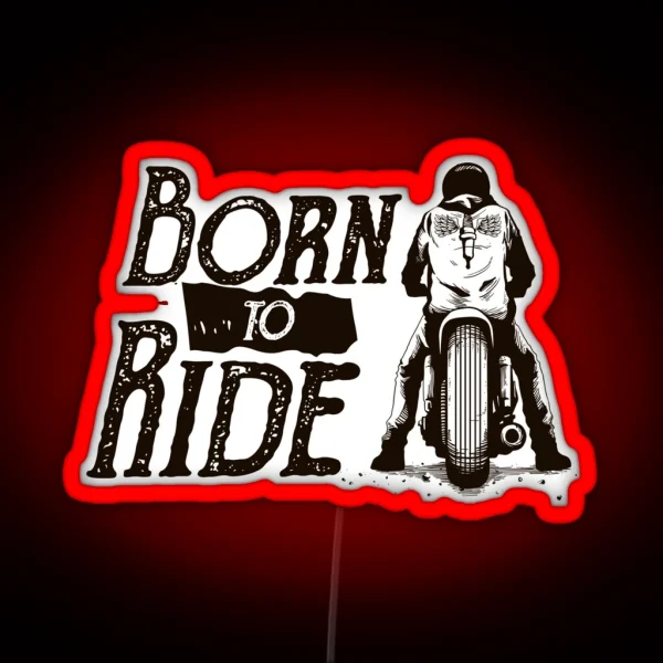 Born To Ride Motorcycles RGB Neon Sign