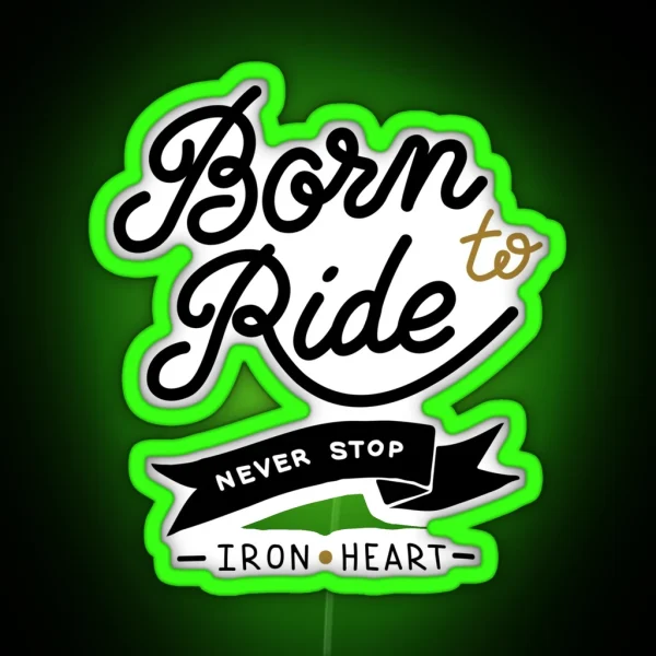 Born To Ride Never Stop RGB Neon Sign