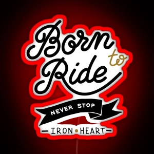 Born To Ride Never Stop RGB Neon Sign