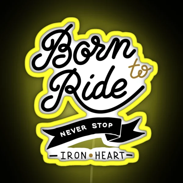 Born To Ride Never Stop RGB Neon Sign
