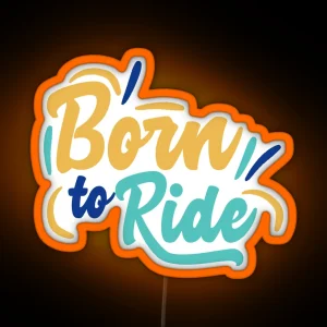 Born To Ride RGB Neon Sign