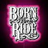 Born To Ride RGB Neon Sign