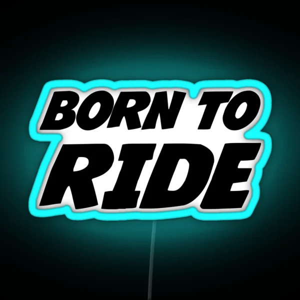 Born To Ride RGB Neon Sign