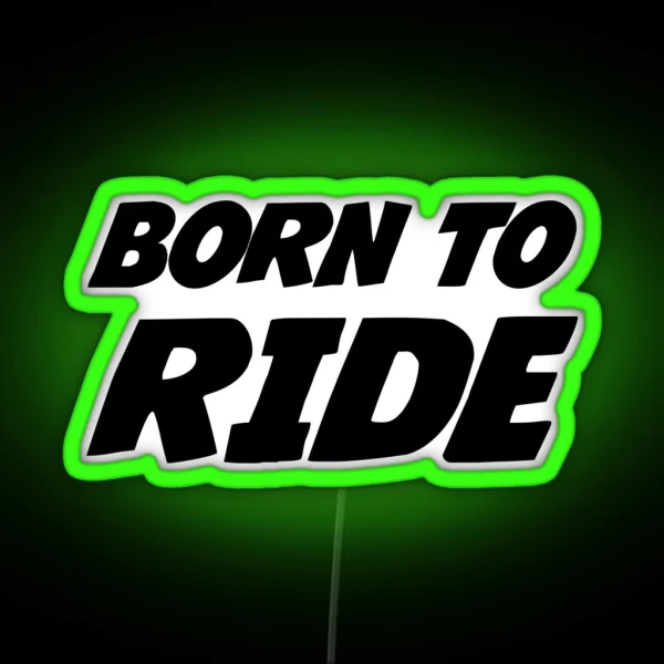 Born To Ride RGB Neon Sign