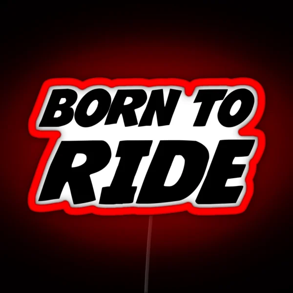 Born To Ride RGB Neon Sign