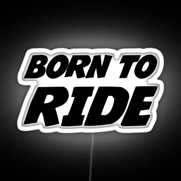 Born To Ride RGB Neon Sign
