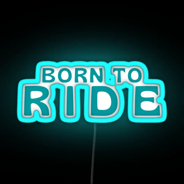 Born To Ride RGB Neon Sign