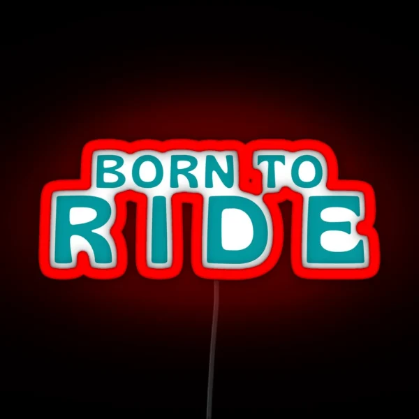 Born To Ride RGB Neon Sign