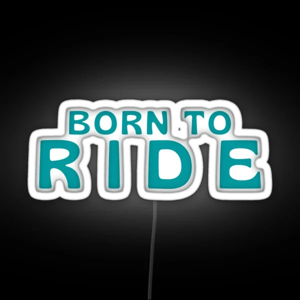 Born To Ride RGB Neon Sign