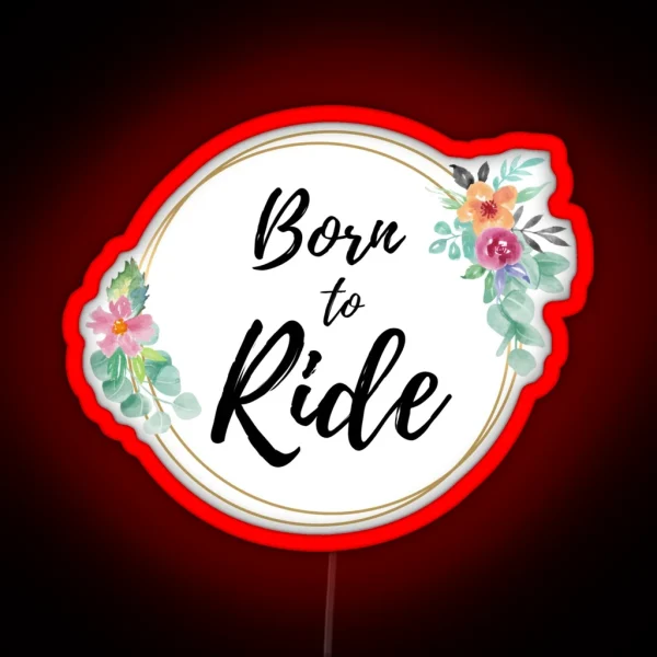 Born To Ride RGB Neon Sign