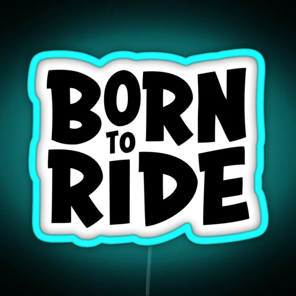 Born To Ride RGB Neon Sign