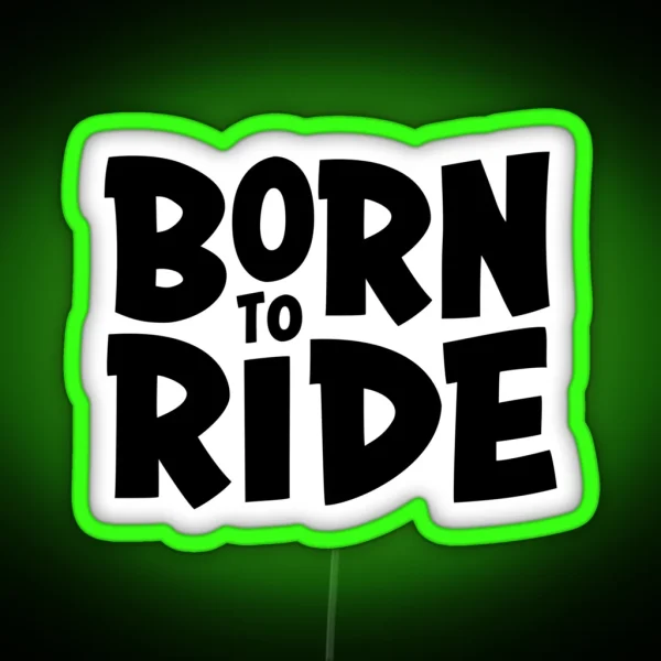 Born To Ride RGB Neon Sign