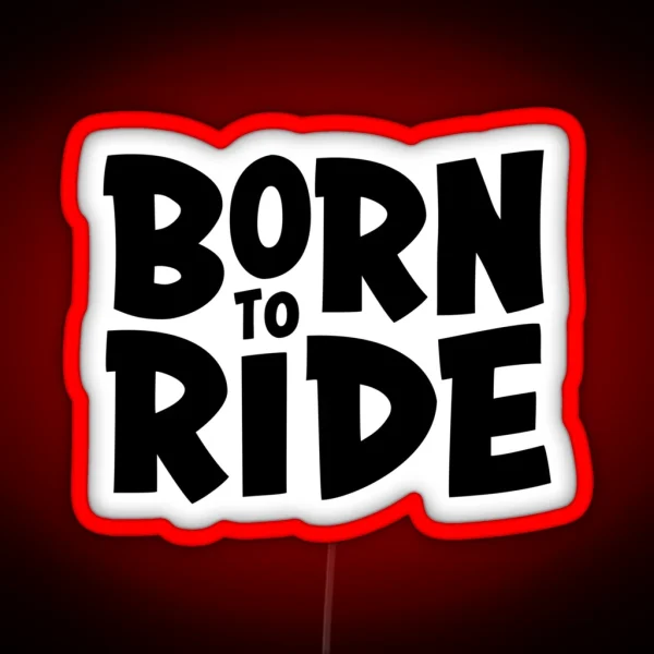 Born To Ride RGB Neon Sign