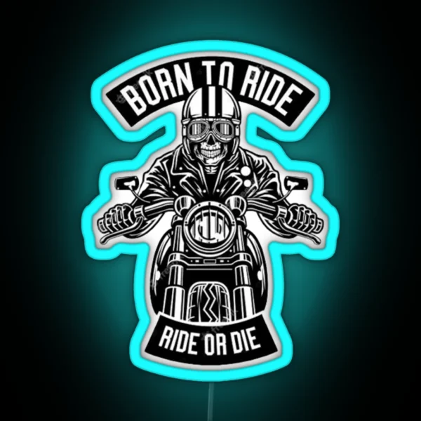 Born To Ride Ride Or Die Cool Motorcycle Rider RGB Neon Sign
