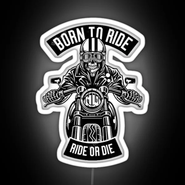 Born To Ride Ride Or Die Cool Motorcycle Rider RGB Neon Sign