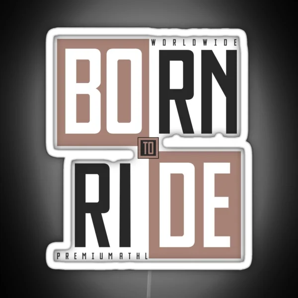 Born To Ride White Bikers Led RGB Neon Sign
