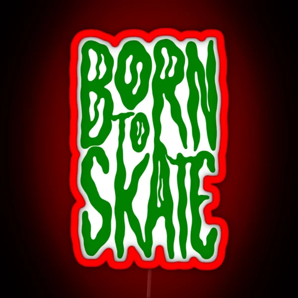 Born To Skate RGB Neon Sign