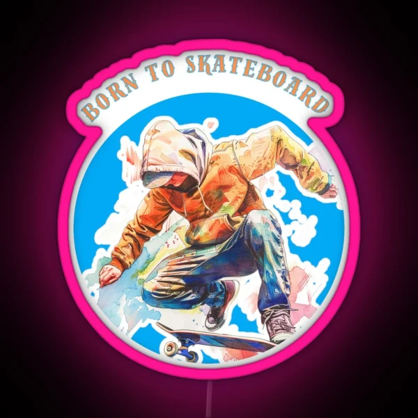 Born To Skateboard RGB Neon Sign