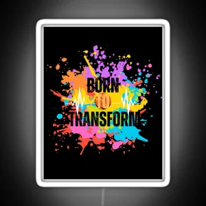 Born To Transform RGB Neon Sign