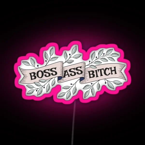 Boss Ass B Tch Boss Girl Boss Babe Girl Power Feminist Banner Fierce RGB Neon Sign