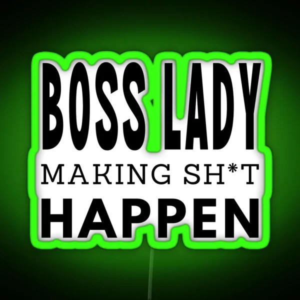 Boss Lady Making Led Happen RGB Neon Sign