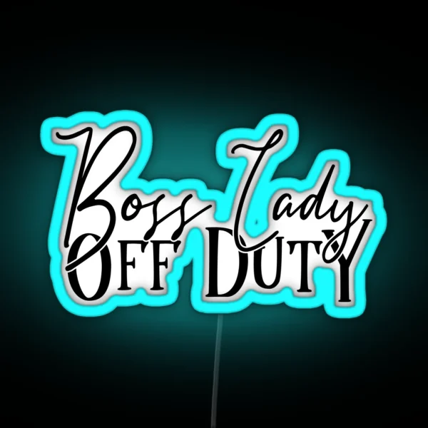 Boss Lady Off Duty RGB Neon Sign