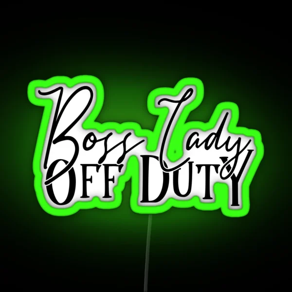 Boss Lady Off Duty RGB Neon Sign