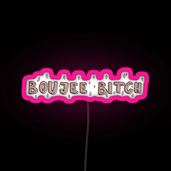 Boujee Bitch RGB Neon Sign