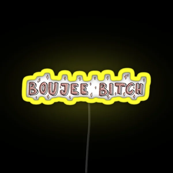 Boujee Bitch RGB Neon Sign