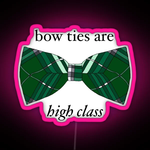 Bow Ties Nerdy Prudes Must Die RGB Neon Sign