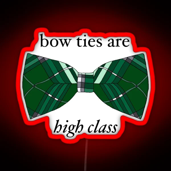 Bow Ties Nerdy Prudes Must Die RGB Neon Sign