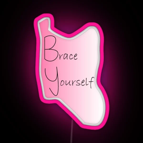 Brace Yourself Back Brace Scoliosis RGB Neon Sign