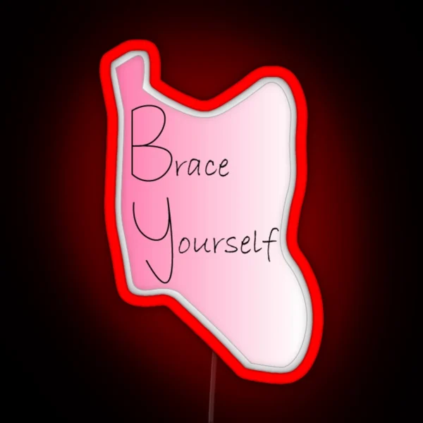 Brace Yourself Back Brace Scoliosis RGB Neon Sign