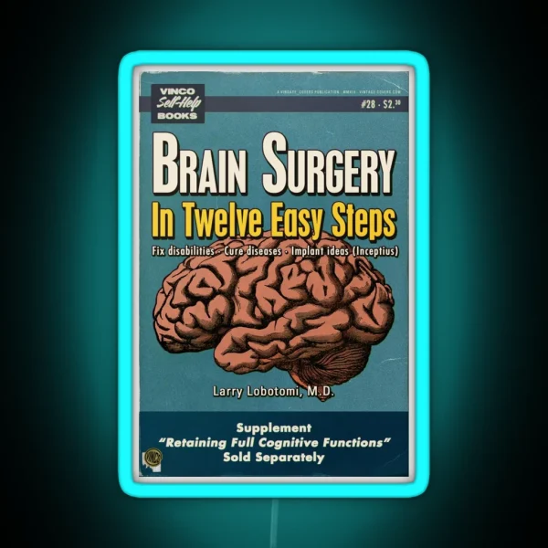 Brain Surgery In Twelve Easy Steps RGB Neon Sign