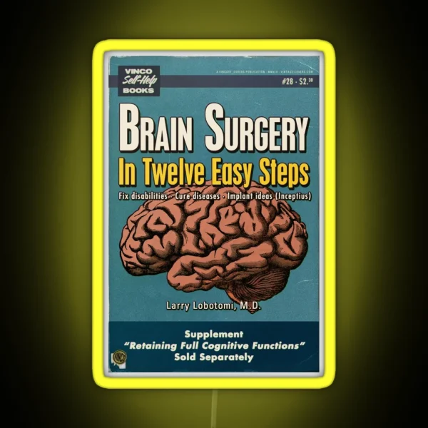 Brain Surgery In Twelve Easy Steps RGB Neon Sign