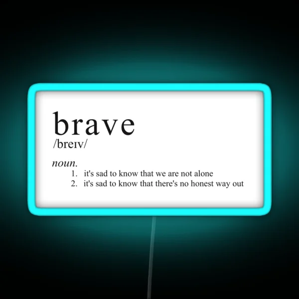Brave As A Noun Ajj RGB Neon Sign