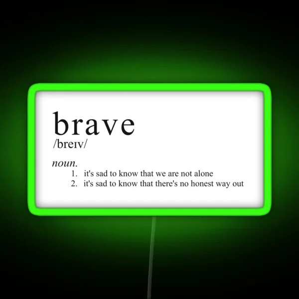Brave As A Noun Ajj RGB Neon Sign