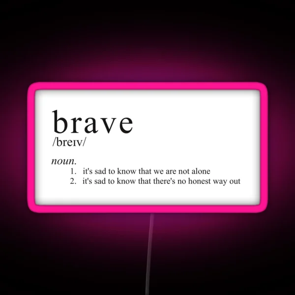 Brave As A Noun Ajj RGB Neon Sign