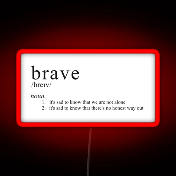 Brave As A Noun Ajj RGB Neon Sign