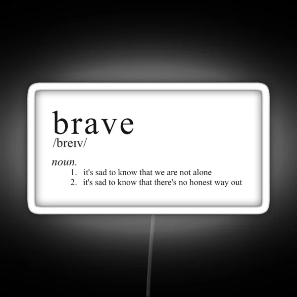 Brave As A Noun Ajj RGB Neon Sign