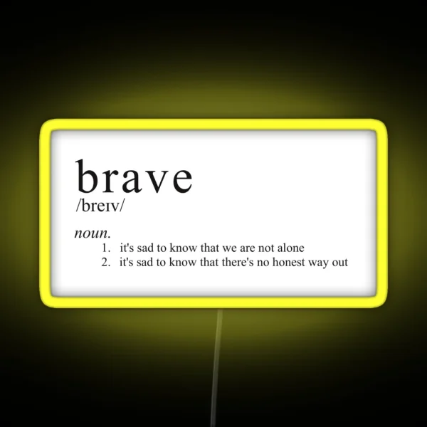 Brave As A Noun Ajj RGB Neon Sign
