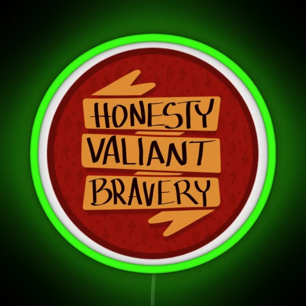 Bravery Valiant And Honesty RGB Neon Sign