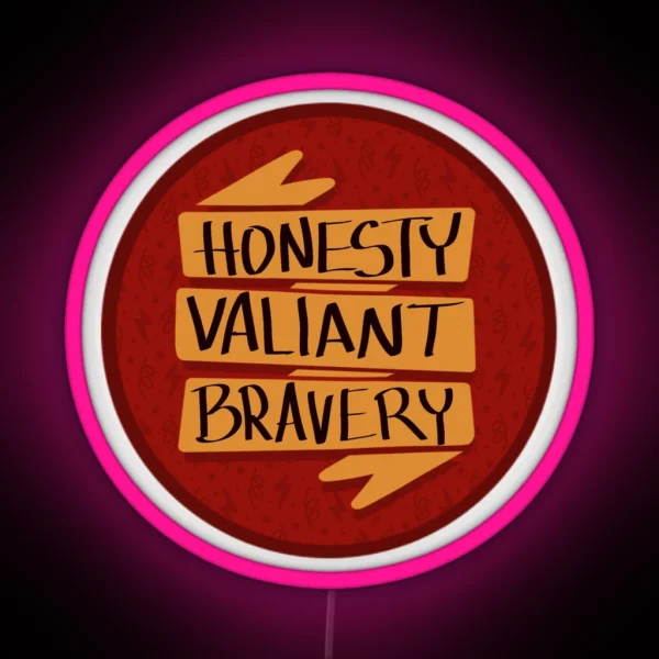 Bravery Valiant And Honesty RGB Neon Sign