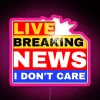 Breaking News I Don T Care RGB Neon Sign - Image 6
