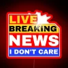 Breaking News I Don T Care RGB Neon Sign