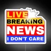 Breaking News I Don T Care RGB Neon Sign - Image 4