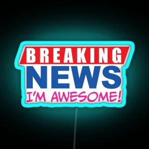 Breaking News I M Awesome Pink RGB Neon Sign